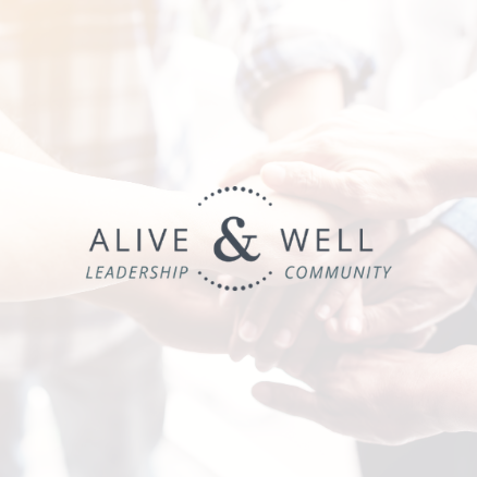 Alive & Well Leadership Community