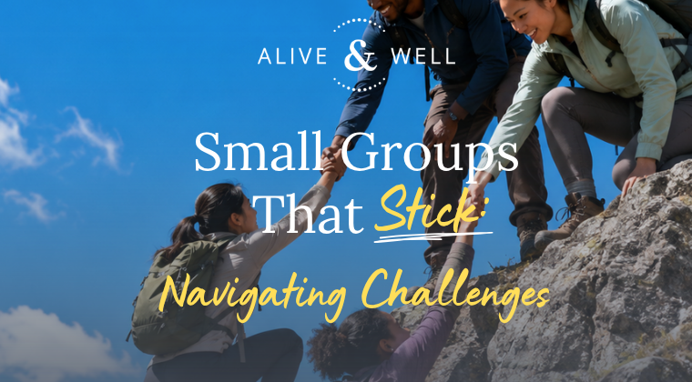 Small Groups that Stick: Navigating Challenges